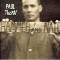 Paul Thorn Hammer And Nail Формат: Audio CD Дистрибьютор: A&M Records Ltd Лицензионные товары Характеристики аудионосителей 1997 г Альбом: Импортное издание инфо 8985z.