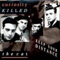 Curiosity Killed The Cat Keep Your Distance Формат: Audio CD Дистрибьютор: Mercury Music Лицензионные товары Характеристики аудионосителей 2006 г Альбом: Импортное издание инфо 9984z.